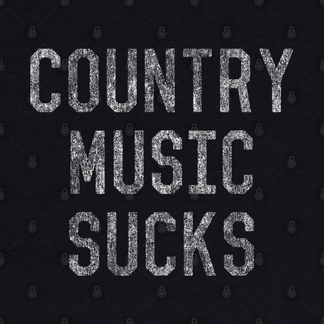 Vintage Country Music Sucks by Flippin' Sweet Gear